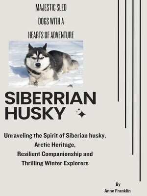 cover image of MAJESTIC SLED DOGS WITH HEARTS OF ADVENTURE